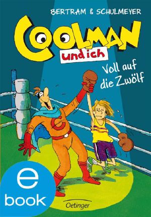 [Coolman und ich 06] • Voll auf die zwölf